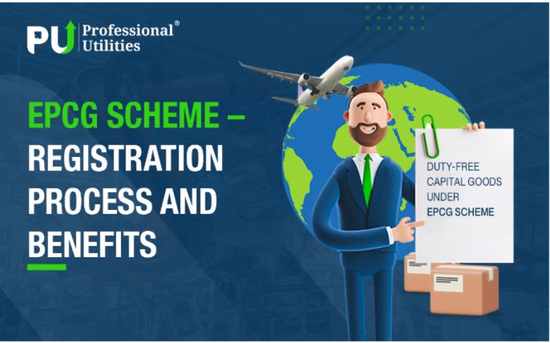 EPCG Scheme – Registration Process and Benefits